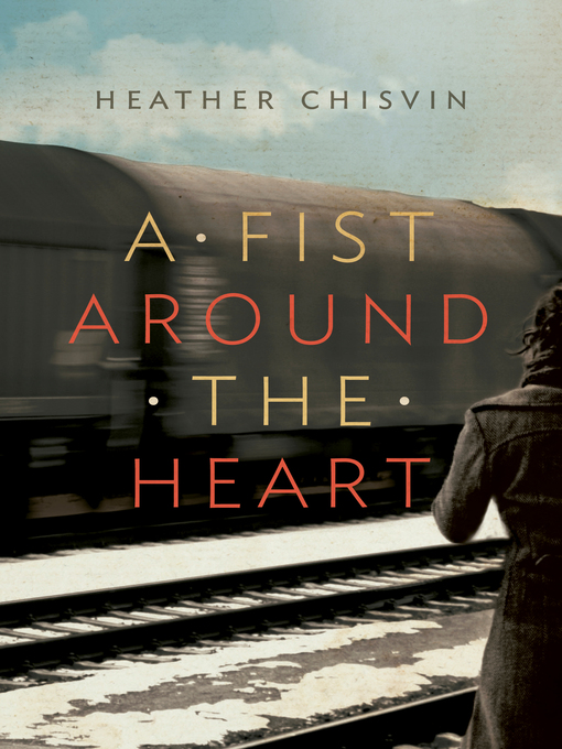 Title details for A Fist Around the Heart by Heather Chisvin - Available